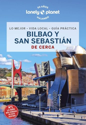 Bilbao y San Sebastián de cerca 3: Todo lo imprescindible para una escapada: rutas a pie, mapas y los mejores lugares (Guías De cerca Lonely Planet)