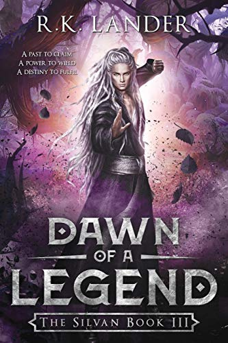 DAWN OF A LEGEND: THE SILVAN BOOK III (The Silvan Saga, Band 3)