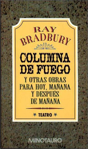 Columna de fuego y otras obras para hoy,mañana y despues de mañana