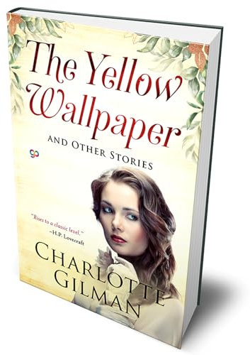 The Yellow Wallpaper and Other Stories