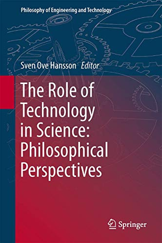 The Role of Technology in Science: Philosophical Perspectives (Philosophy of Engineering and Technology, 18, Band 18)