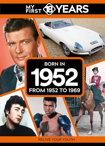 My First 18 Years - Born in 1952: From 1952 to 1969 (My First 18 Years Series)