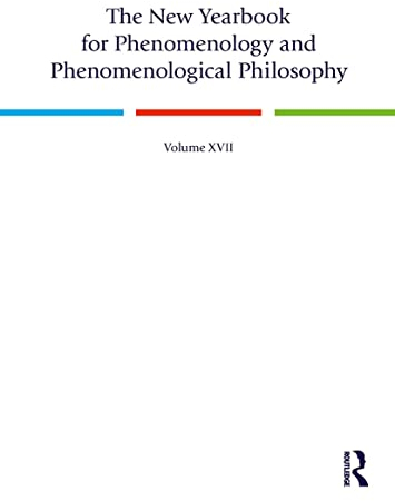 The New Yearbook for Phenomenology and Phenomenological Philosophy: Volume 17 (New Yearbook for Phenomenology and Phenomenological Philosophy, 17)