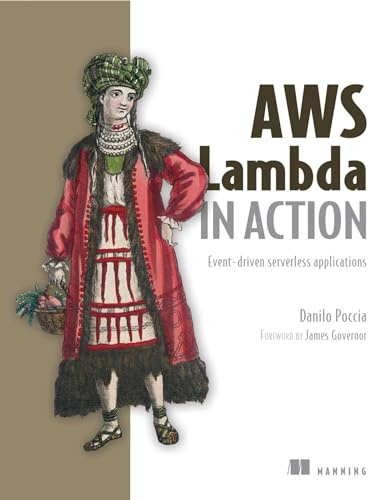 AWS Lambda in Action: Event-Driven Serverless Applications