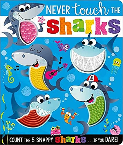 Never Touch The Sharks (Touch and Feel Board Book)