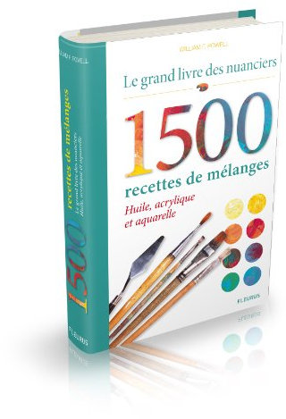 Le grand livre des nuanciers: 1500 recettes de mélanges - Huile, acrylique et aquarelle