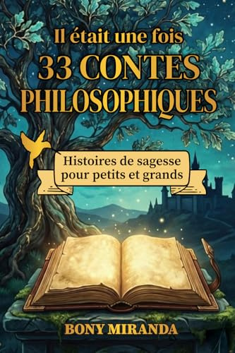 Il était une fois 33 Contes philosophiques: histoires de sagesse pour petits et grands
