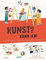 Kunst? Kann ich! (Kunst für Kinder): 20 Bastelideen - inspiriert durch große Kunstwerke. Ein Bastelbuch, das die Kreativität von Kindern fördert und ... - inspiriert von großen Kunstwerken
