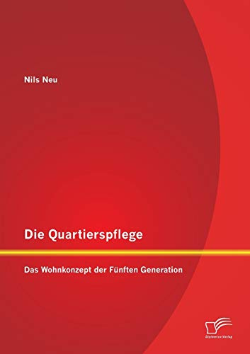 Die Quartierspflege: Das Wohnkonzept der Fünften Generation