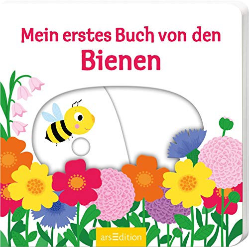 Mein erstes Buch von den Bienen: Mit stabilen Schiebern | Die Bestsellerreihe mit lustigen Schiebern, fördert die Feinmotorik und den Spracherwerb für Kinder ab 18 Monaten