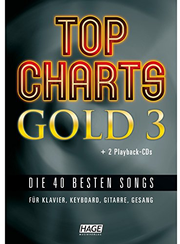 Top Charts Gold 3 (mit 2 CDs): Eine weitere geniale Sammlung der 40 besten Popsongs der letzten Jahre. (Top Charts Gold / Die 40 besten Songs für Klavier, Keyboard, Gitarre und Gesang)