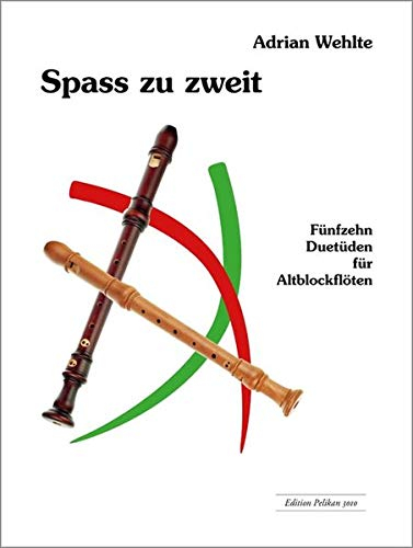 Spass zu zweit, Band 1: Fünfzehn Duetüden für Altblockflöten