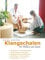Klangschalen für Wellness und Sauna: Klangschalen-Zeremonien und Klang-Übungen für Entspannung, Harmonisierung und Vitalisierung