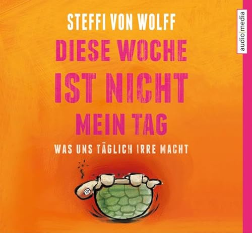Diese Woche ist nicht mein Tag.: Was uns täglich irre macht
