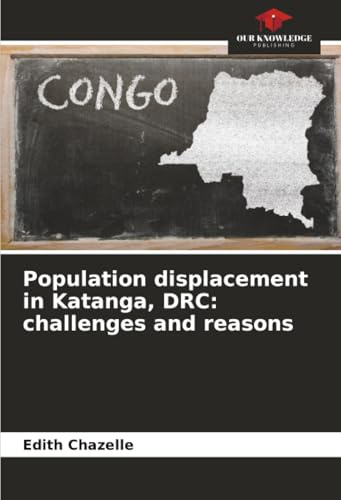 Population displacement in Katanga, DRC: challenges and reasons: DE