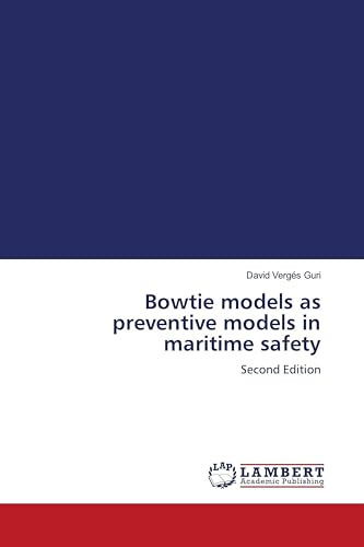 Bowtie models as preventive models in maritime safety: Second Edition