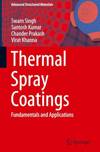 Thermal Spray Coatings: Fundamentals and Applications (Advanced Structured Materials, 232)