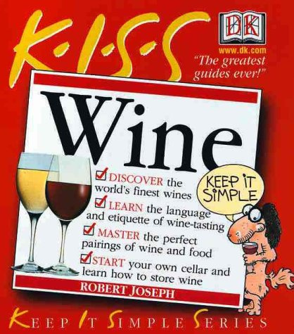 Kiss Guide to Wine (Keep It Simple)