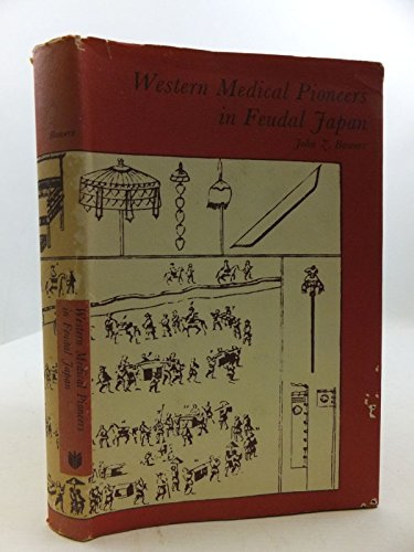 Western Medical Pioneers in Feudal Japan (Josiah Macy Foundation Series)