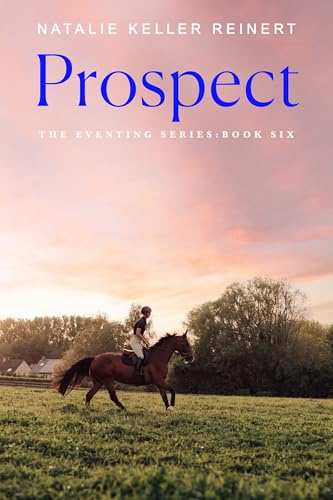 Prospect: A Novel: 6 (The Eventing Series)