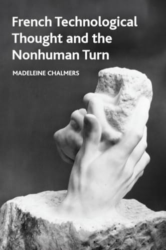 French Technological Thought and the Nonhuman Turn (Crosscurrents)