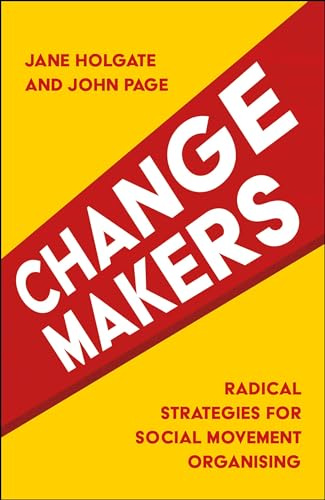 Changemakers: Radical Strategies for Social Movement Organising