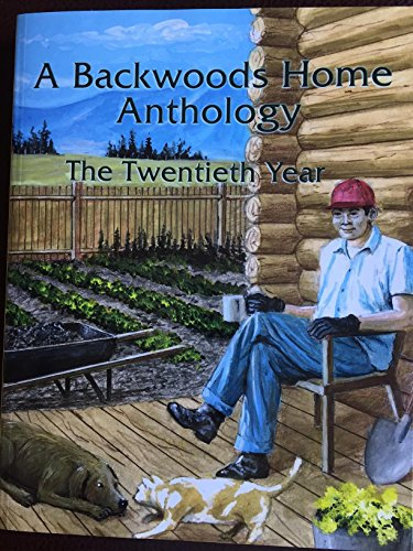 A Backwoods Home Anthology The Twentieth Year