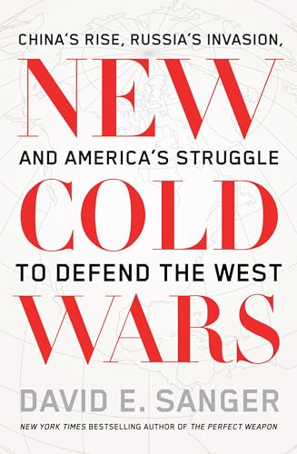 New Cold Wars: China’s Rise, Russia’s Invasion, and America’s Struggle to Defend the West