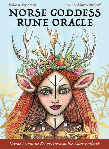 Norse Goddess Rune Oracle: Divine Feminine Perspectives on the Elder Futhark - 39 cards & 160pp guidebook