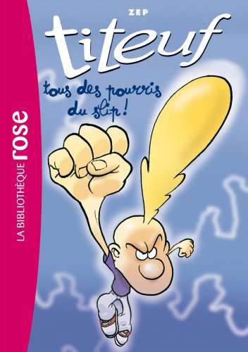 Titeuf 12 - Tous des pourris du slip