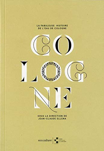 La fabuleuse histoire de l'eau de cologne