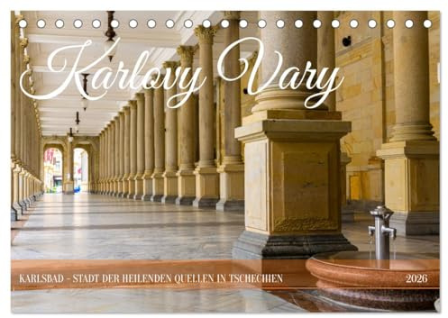 Karlovy Vary - Stadt der heilenden Quellen (Tischkalender 2026 DIN A5 quer), CALVENDO Monatskalender: Malerische Bäderstadt in West-Böhmen (CALVENDO Orte)