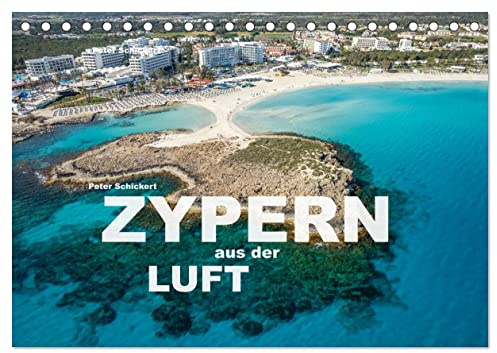 Zypern aus der Luft (Tischkalender 2026 DIN A5 quer), CALVENDO Monatskalender: Die wunderbare Mittelmeerinsel Zypern einmal ganz anders - von oben! (CALVENDO Orte)
