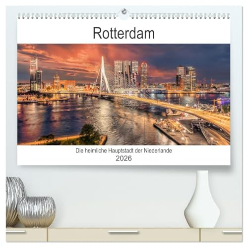 Rotterdam - Die heimliche Hauptstadt der Niederlande (hochwertiger Premium Wandkalender 2026 DIN A2 quer), Kunstdruck in Hochglanz: Architektonische Highlights von Rotterdam (CALVENDO Orte)