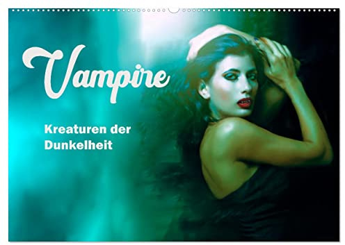 Vampire Kreaturen der Dunkelheit (Wandkalender 2026 DIN A2 quer), CALVENDO Monatskalender: Blutsauger und Nachtgestalten (CALVENDO Erotik)