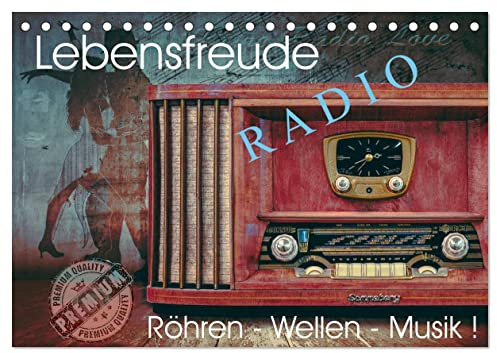 Lebensfreude Radio (Tischkalender 2026 DIN A5 quer), CALVENDO Monatskalender: Nostalgische Radiogeräte - alt aber schön für das Auge und ein Hörgenuss für die Ohren. (CALVENDO Technologie)