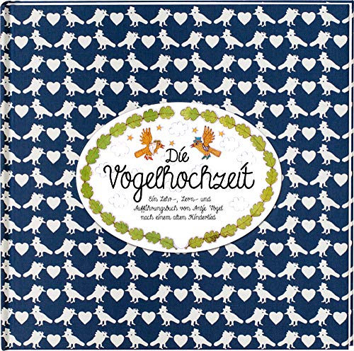 Die Vogelhochzeit (Mini-Ausgabe): Ein Lehr-, Lern- und Aufführungsbuch