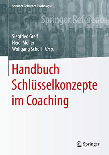 Handbuch Schlüsselkonzepte im Coaching (Springer Reference Psychologie)