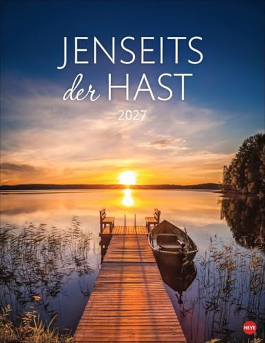 Jenseits der Hast Posterkalender 2027: Entschleunigen mit traumhaften Landschaftsfotos in einem praktischen Wandkalender. Raum für Notizen und schöne Aufnahmen im Foto-Kalender