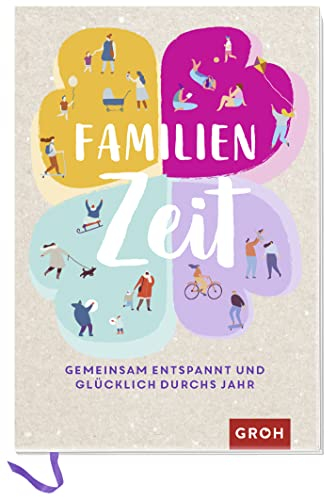 Familienzeit: Gemeinsam entspannt und glücklich durchs Jahr