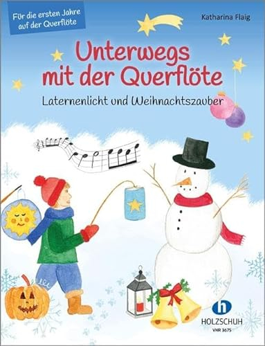 Unterwegs mit der Querflöte - Laternenlicht und Weihnachtszauber: Für die ersten Jahre auf der Querflöte