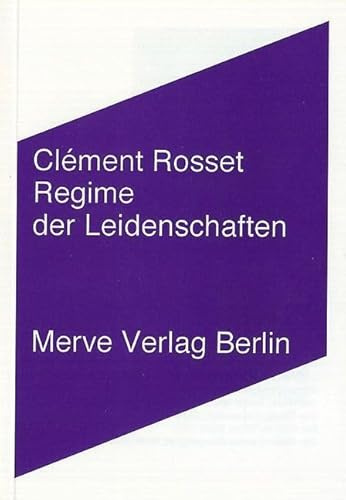 Regime der Leidenschaften: und andere Texte (Internationaler Merve Diskurs: Perspektiven der Technokultur)