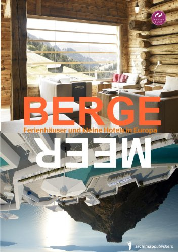 Berge und Meer, Oceans and Mountains: Hotels an außergewöhnlichen Orten; Hotels in extraordinary places. Wendebuch/Turn-around Book (Hotel Bücher / Hotel Books)