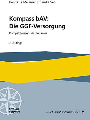 Kompass bAV: Die GGF-Versorgung: Kompaktwissen für die Praxis