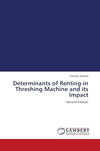 Determinants of Renting-in Threshing Machine and its Impact: - Second Edition