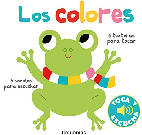 Los colores. Toca y escucha (Libros de texturas y sonidos)