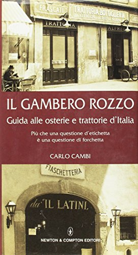 Il gambero rozzo. Guida alle osterie e trattorie d'Italia. Più che una questione di etichetta è una questione di forchetta