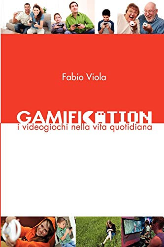 Gamification. I videogiochi nella vita quotidiana