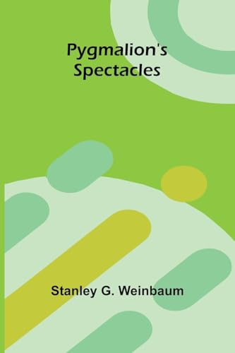 Pygmalion's Spectacles