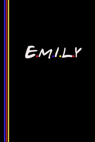 EMILY Personalized Friends tv show Notebook/Journal: Birthday Gift For girl and women, Size 6x9, 120 Page